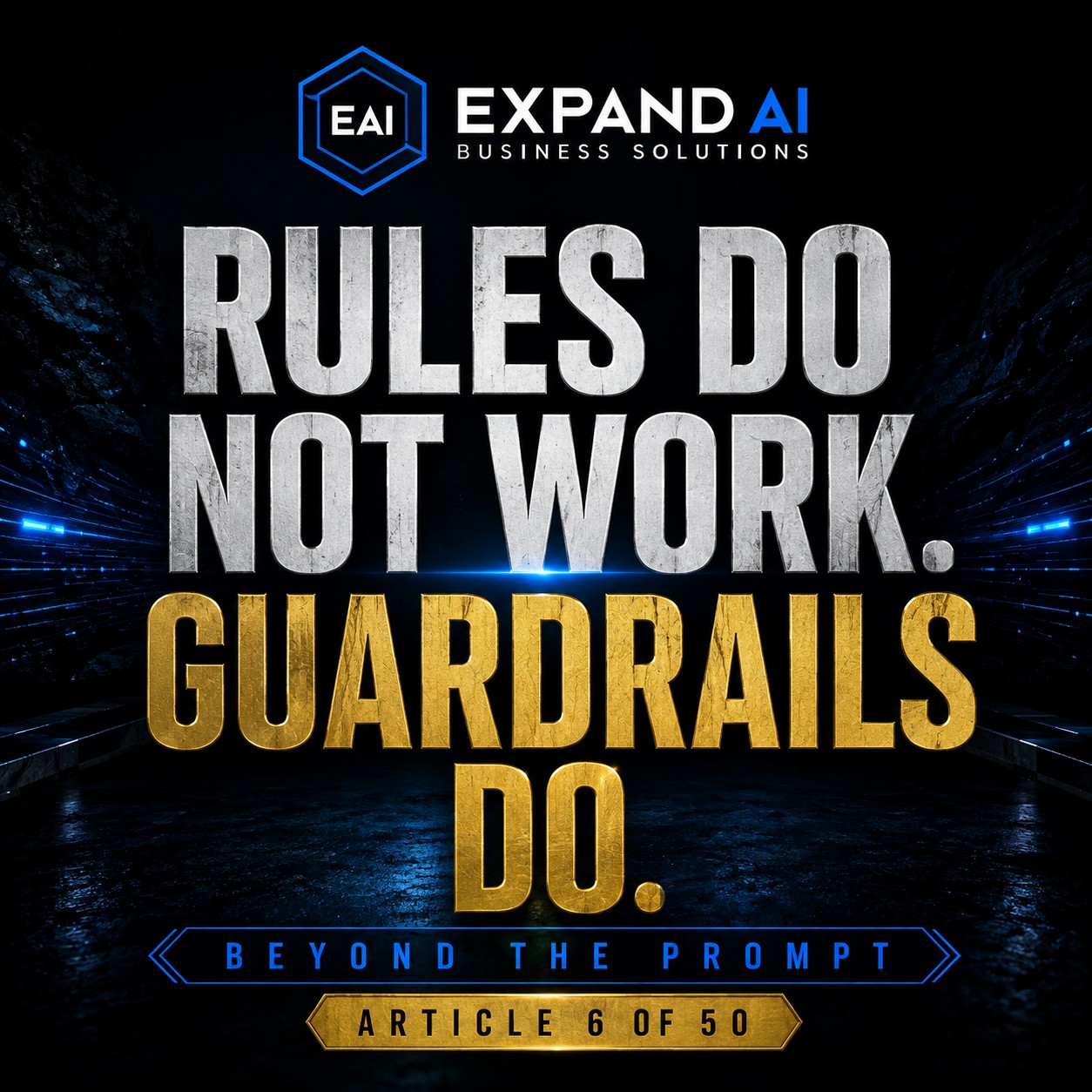 Rules Do Not Work. Guardrails Do.